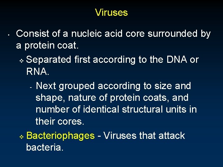 Viruses • Consist of a nucleic acid core surrounded by a protein coat. v