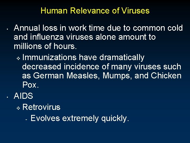 Human Relevance of Viruses • • Annual loss in work time due to common