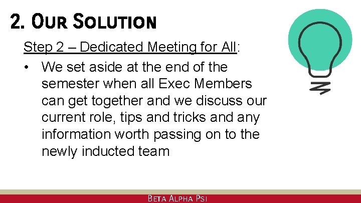 2. Our Solution Step 2 – Dedicated Meeting for All: • We set aside