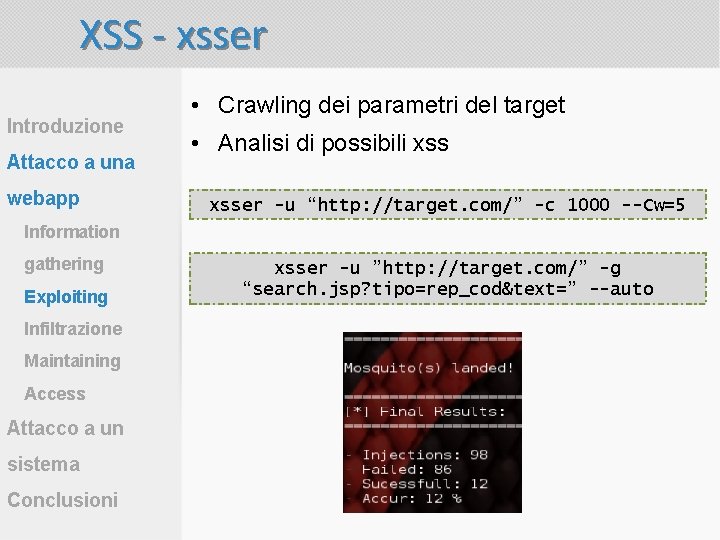 XSS - xsser Introduzione Attacco a una webapp • Crawling dei parametri del target