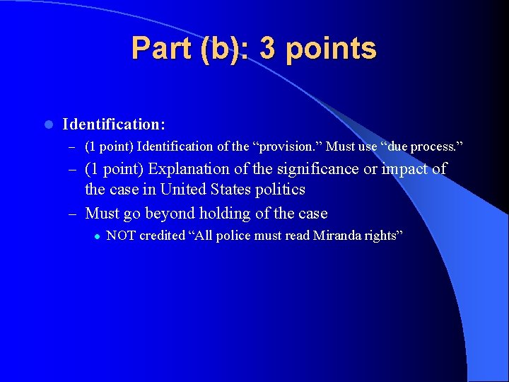 Part (b): 3 points l Identification: – (1 point) Identification of the “provision. ”