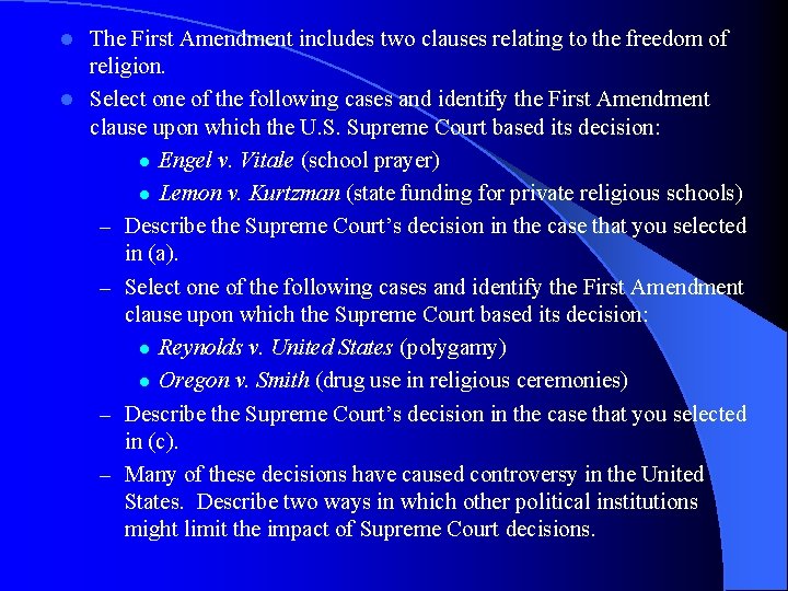 The First Amendment includes two clauses relating to the freedom of religion. l Select