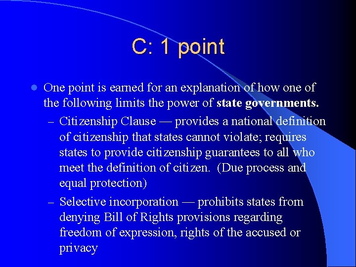 C: 1 point l One point is earned for an explanation of how one