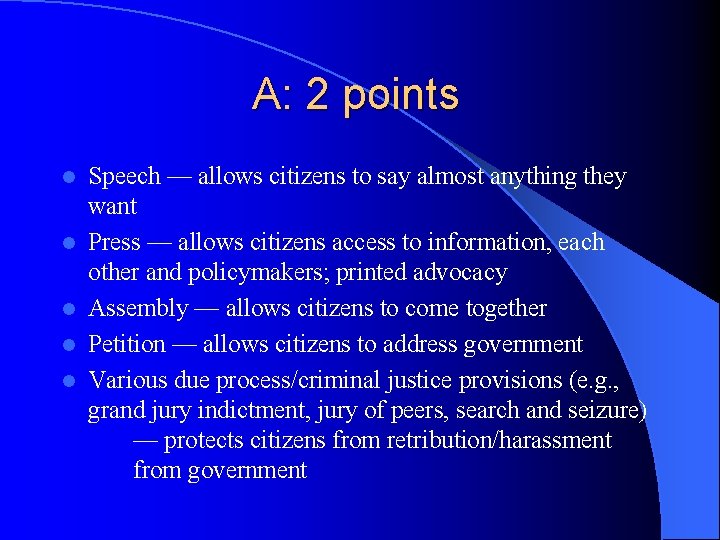 A: 2 points l l l Speech — allows citizens to say almost anything