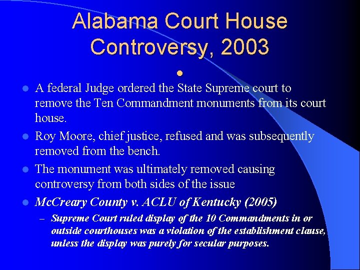 Alabama Court House Controversy, 2003 • l A federal Judge ordered the State Supreme