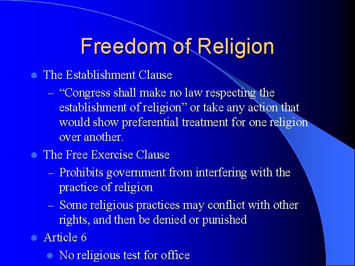 Freedom of Religion The Establishment Clause – “Congress shall make no law respecting the