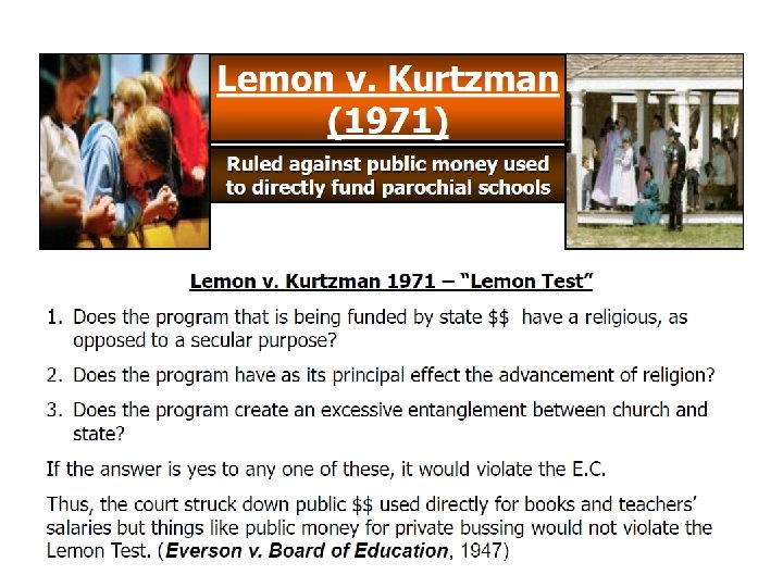 Lemon v. Kurtzman 1971 – “Lemon Test” l 1. Does the program that is