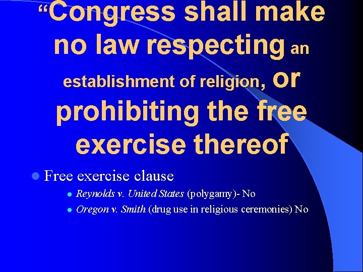 “Congress shall make no law respecting an establishment of religion, or prohibiting the free