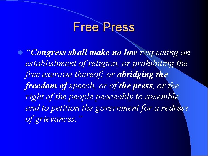 Free Press l “Congress shall make no law respecting an establishment of religion, or