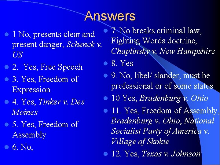 Answers l l l 7. No breaks criminal law, Fighting Words doctrine, Chaplinsky v.