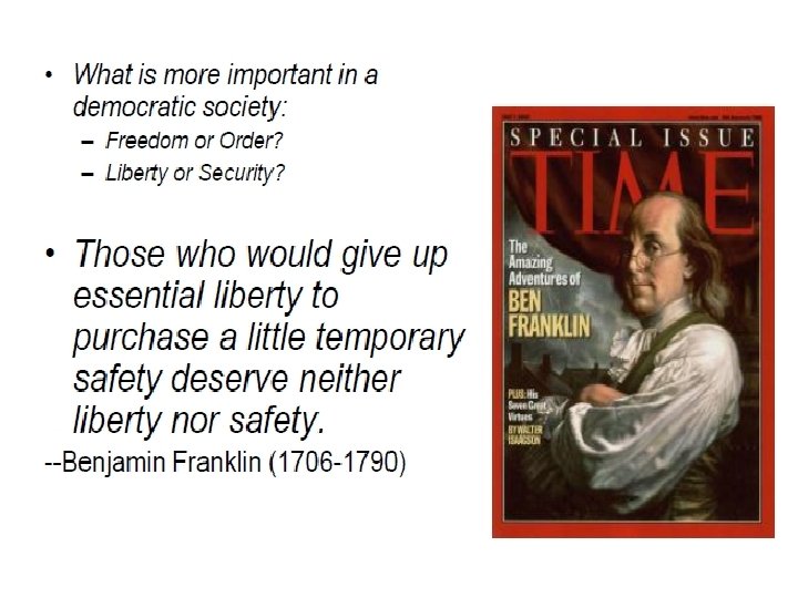 l What is more important in a democratic society: l –Freedom or Order? l