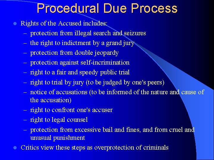 Procedural Due Process Rights of the Accused includes: – protection from illegal search and