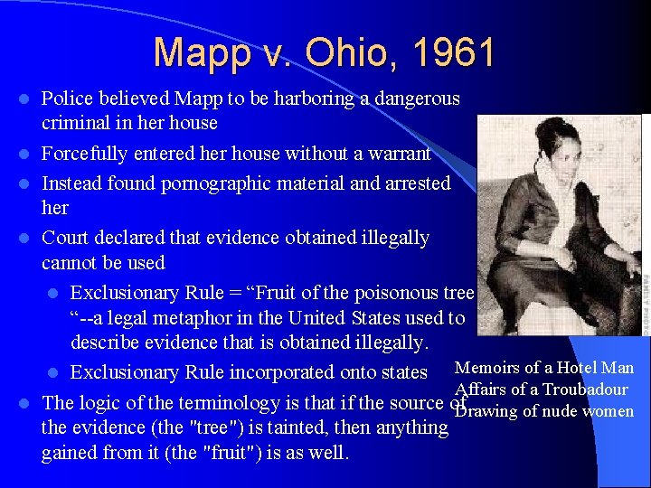 Mapp v. Ohio, 1961 l l l Police believed Mapp to be harboring a