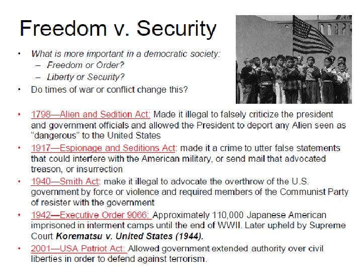 Freedom v. Security What is more important in a democratic society: l –Freedom or