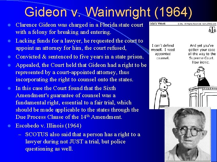 Gideon v. Wainwright (1964) l l l Clarence Gideon was charged in a Florida