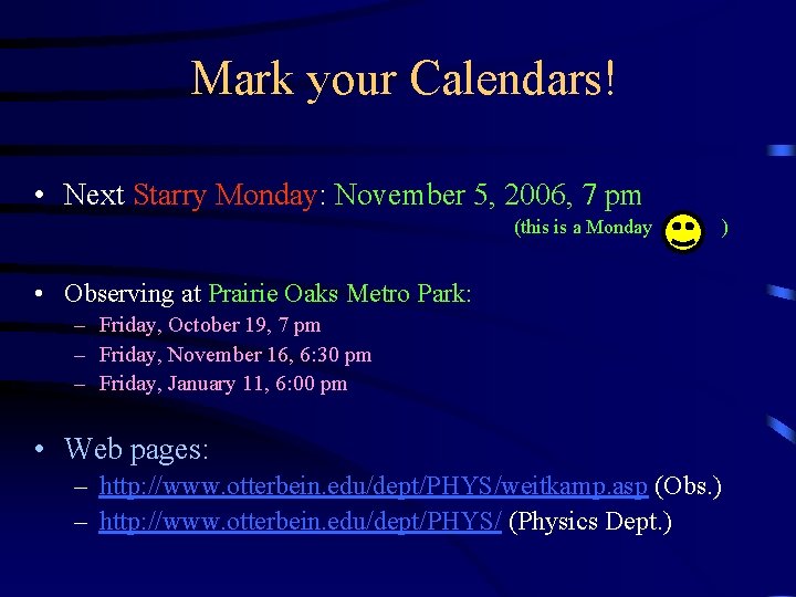 Mark your Calendars! • Next Starry Monday: November 5, 2006, 7 pm (this is