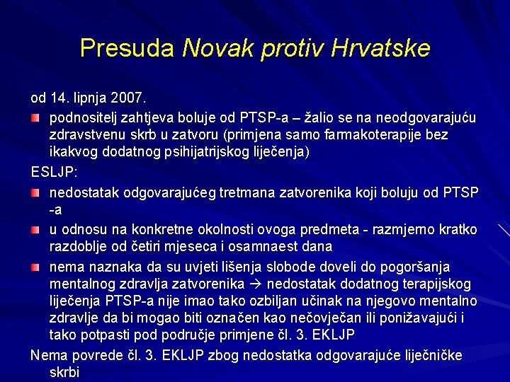 Presuda Novak protiv Hrvatske od 14. lipnja 2007. podnositelj zahtjeva boluje od PTSP-a –