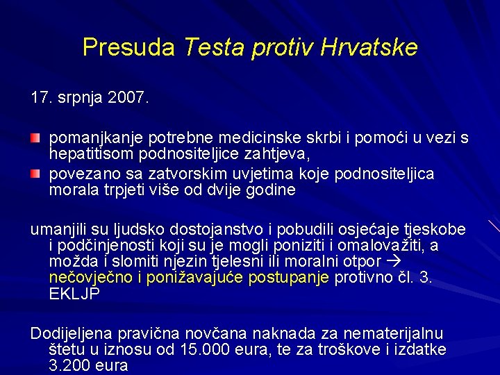 Presuda Testa protiv Hrvatske 17. srpnja 2007. pomanjkanje potrebne medicinske skrbi i pomoći u
