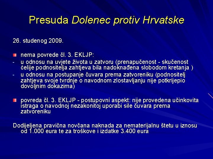 Presuda Dolenec protiv Hrvatske 26. studenog 2009. - nema povrede čl. 3. EKLJP: u