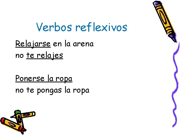 Verbos reflexivos Relajarse en la arena no te relajes Ponerse la ropa no te