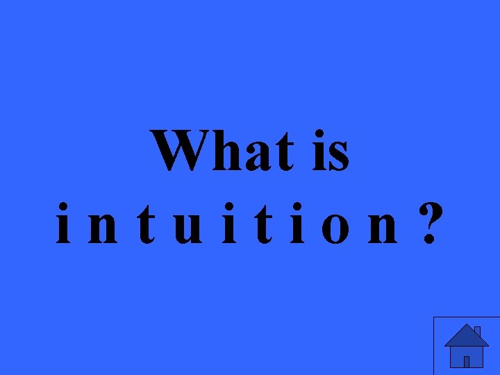 What is intuition? 