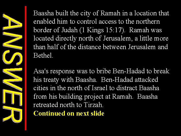 Baasha built the city of Ramah in a location that enabled him to control