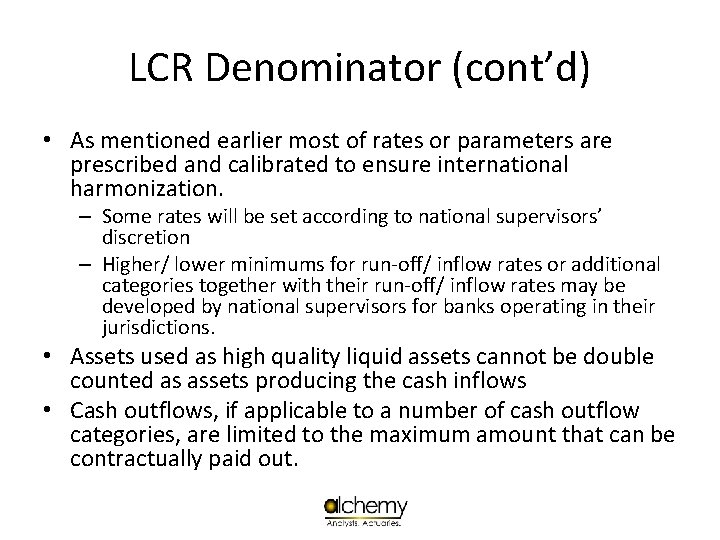 LCR Denominator (cont’d) • As mentioned earlier most of rates or parameters are prescribed
