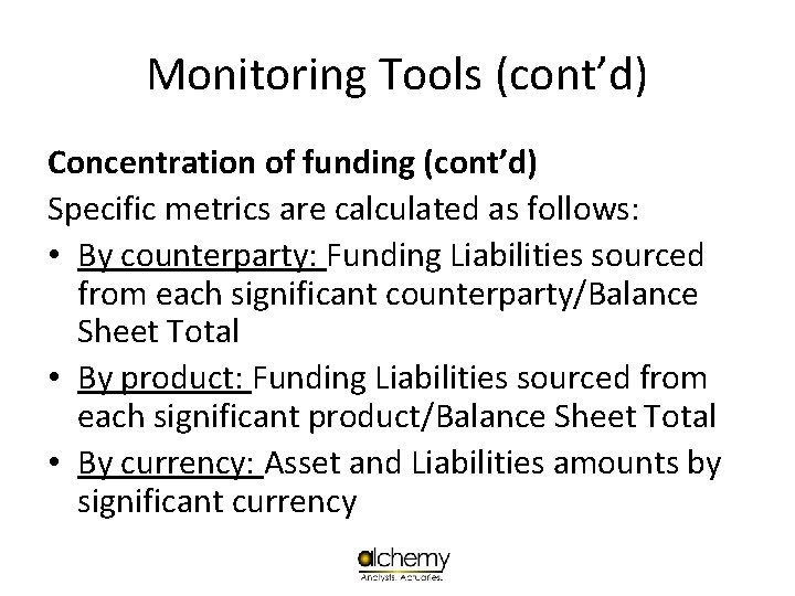 Monitoring Tools (cont’d) Concentration of funding (cont’d) Specific metrics are calculated as follows: •