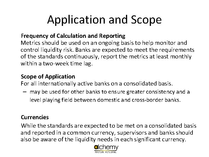 Application and Scope Frequency of Calculation and Reporting Metrics should be used on an