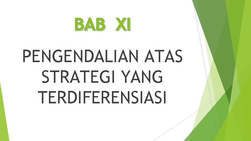 BAB XI PENGENDALIAN ATAS STRATEGI YANG TERDIFERENSIASI 