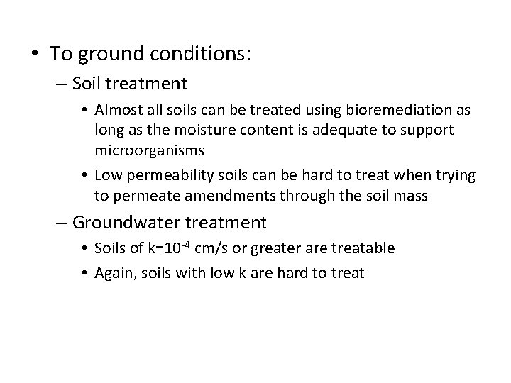  • To ground conditions: – Soil treatment • Almost all soils can be