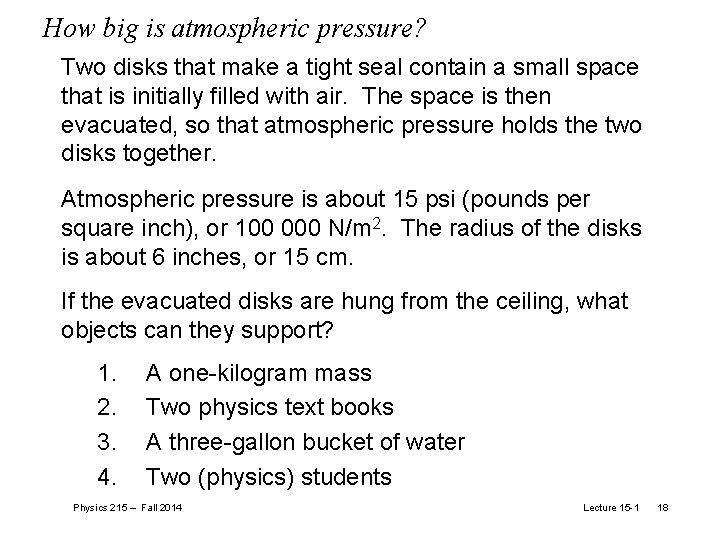 How big is atmospheric pressure? Two disks that make a tight seal contain a