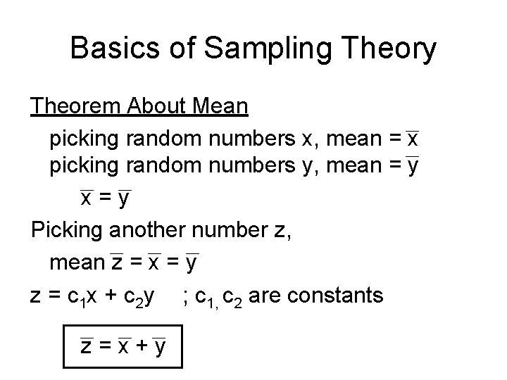 Basics of Sampling Theory Theorem About Mean picking random numbers x, mean = x