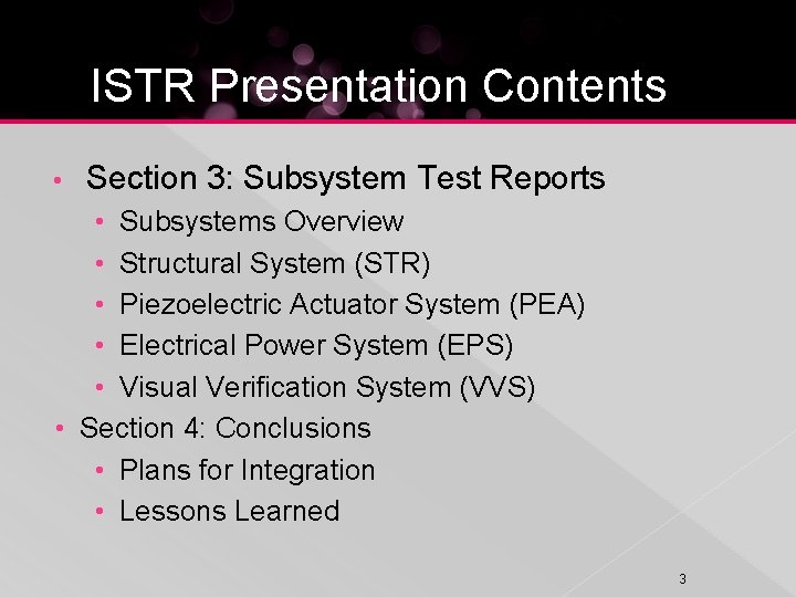 ISTR Presentation Contents • Section 3: Subsystem Test Reports • Subsystems Overview • Structural