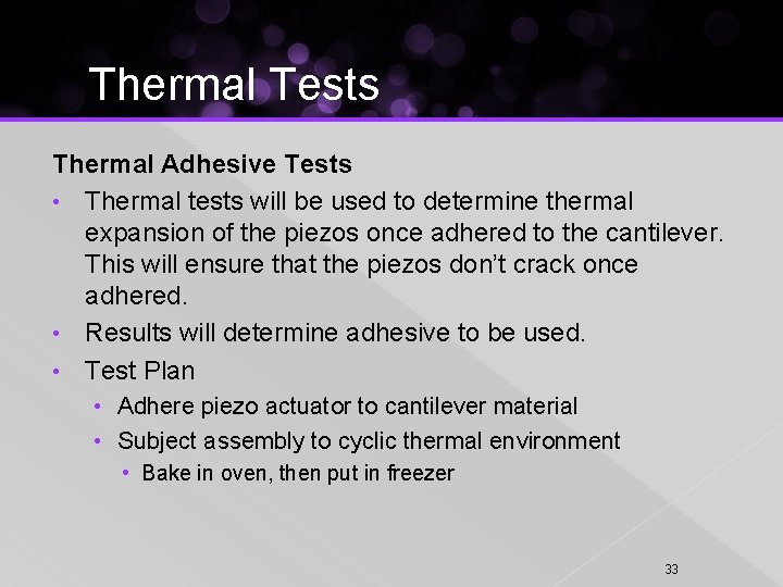 Thermal Tests Thermal Adhesive Tests • Thermal tests will be used to determine thermal