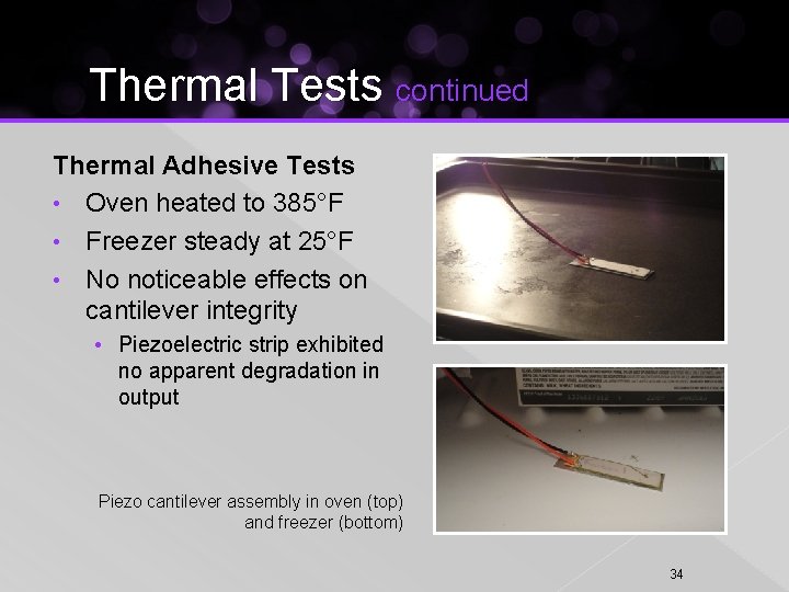 Thermal Tests continued Thermal Adhesive Tests • Oven heated to 385°F • Freezer steady