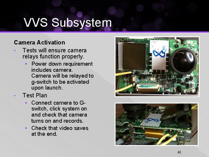 VVS Subsystem Camera Activation • Tests will ensure camera relays function properly. • Power