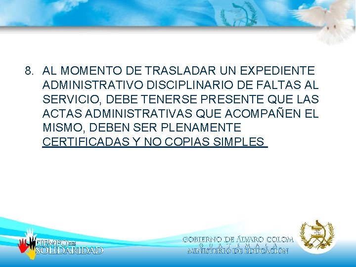 8. AL MOMENTO DE TRASLADAR UN EXPEDIENTE ADMINISTRATIVO DISCIPLINARIO DE FALTAS AL SERVICIO, DEBE