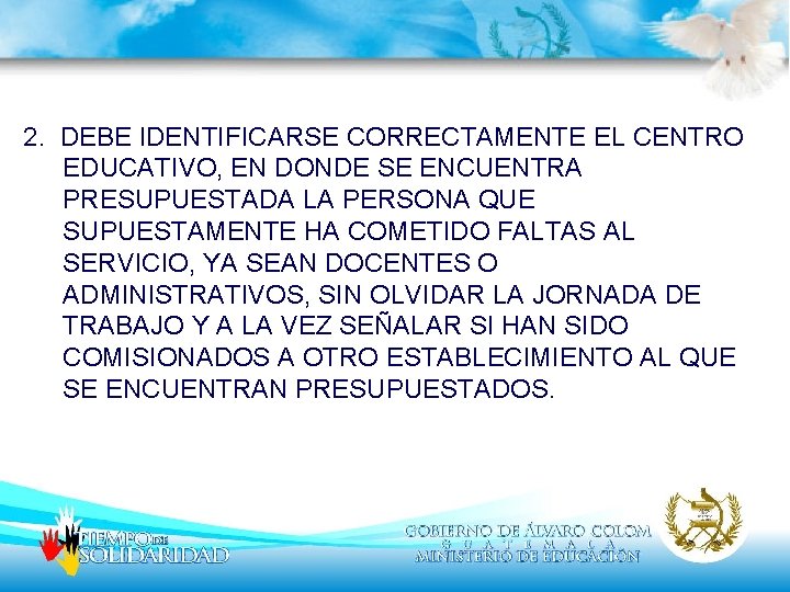 2. DEBE IDENTIFICARSE CORRECTAMENTE EL CENTRO EDUCATIVO, EN DONDE SE ENCUENTRA PRESUPUESTADA LA PERSONA