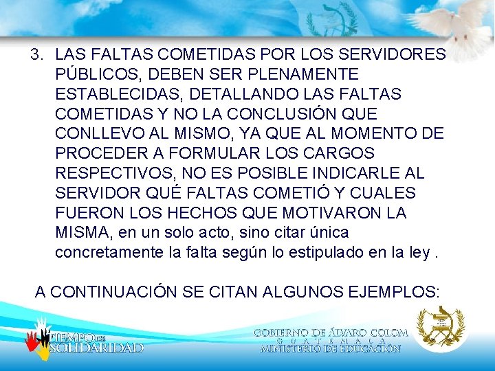 3. LAS FALTAS COMETIDAS POR LOS SERVIDORES PÚBLICOS, DEBEN SER PLENAMENTE ESTABLECIDAS, DETALLANDO LAS