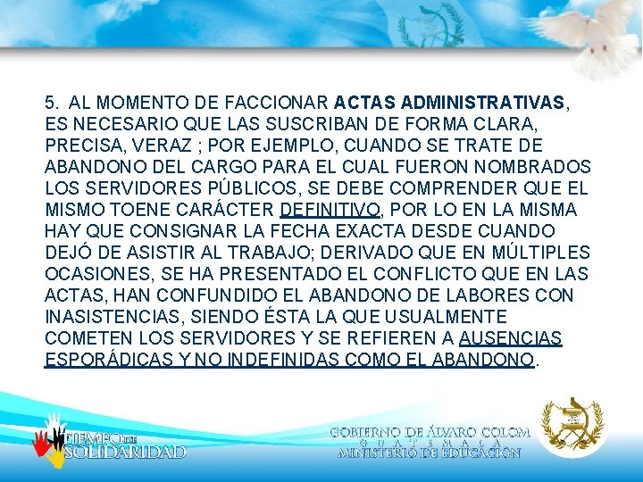 5. AL MOMENTO DE FACCIONAR ACTAS ADMINISTRATIVAS, ES NECESARIO QUE LAS SUSCRIBAN DE FORMA