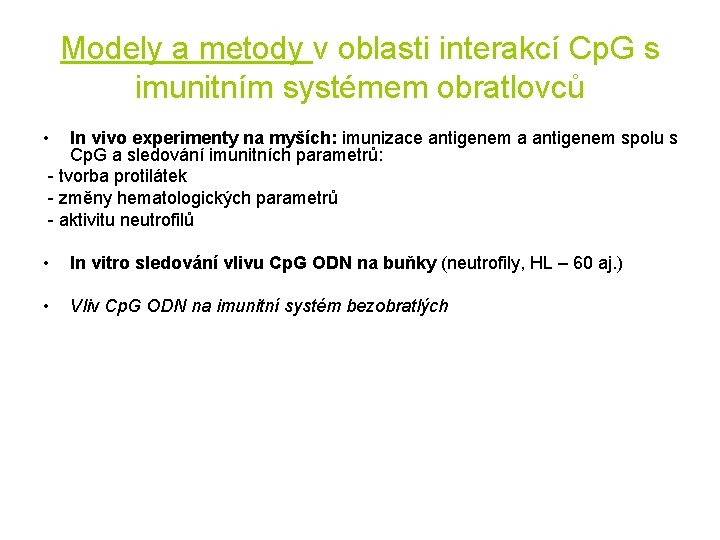 Modely a metody v oblasti interakcí Cp. G s imunitním systémem obratlovců • In