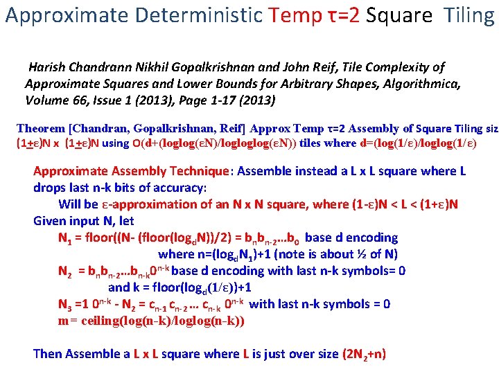 Approximate Deterministic Temp τ=2 Square Tiling Harish Chandrann Nikhil Gopalkrishnan and John Reif, Tile