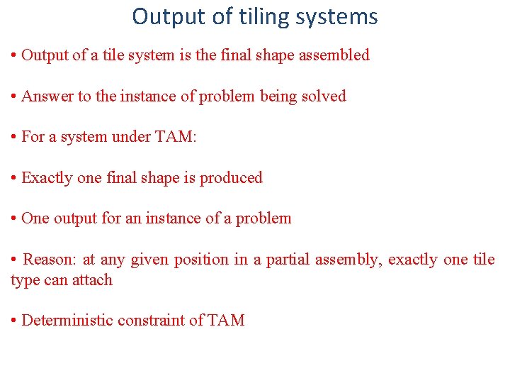 Output of tiling systems • Output of a tile system is the final shape