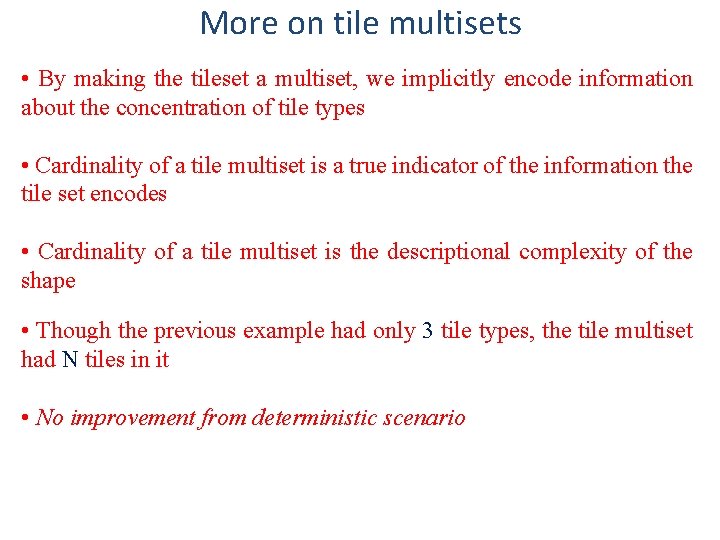 More on tile multisets • By making the tileset a multiset, we implicitly encode