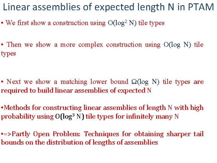 Linear assemblies of expected length N in PTAM • We first show a construction
