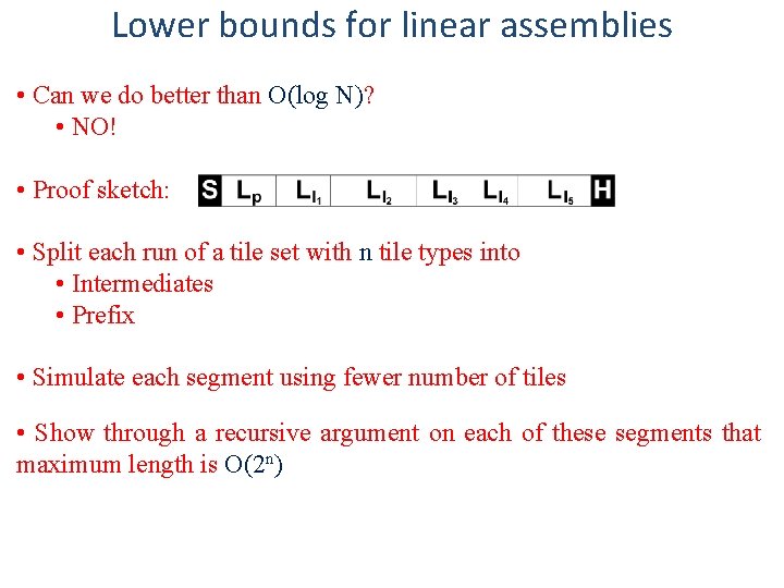 Lower bounds for linear assemblies • Can we do better than O(log N)? •