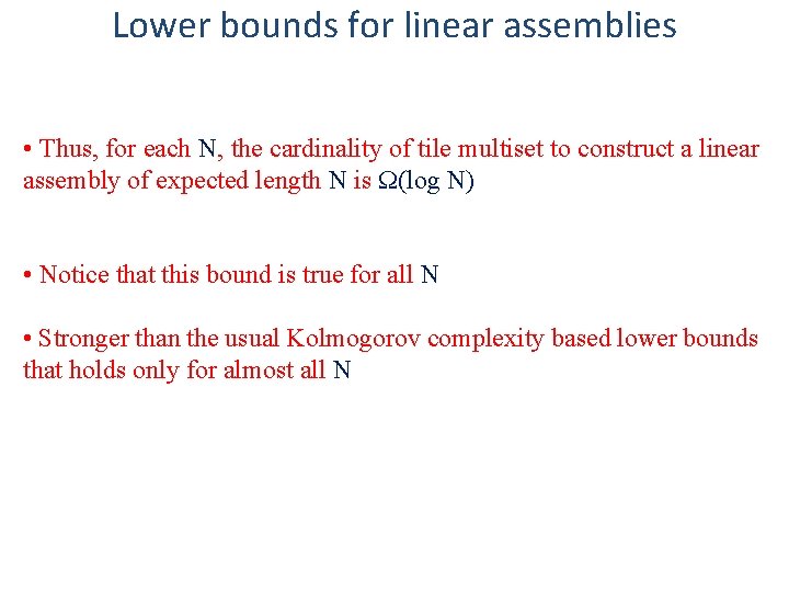Lower bounds for linear assemblies • Thus, for each N, the cardinality of tile