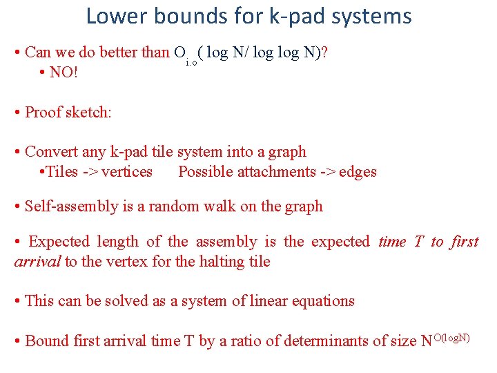 Lower bounds for k-pad systems • Can we do better than Oi. o( log